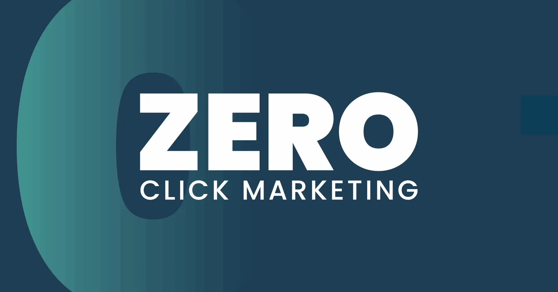 Large, bold white text "ZERO CLICK MARKETING" on a dark teal background.